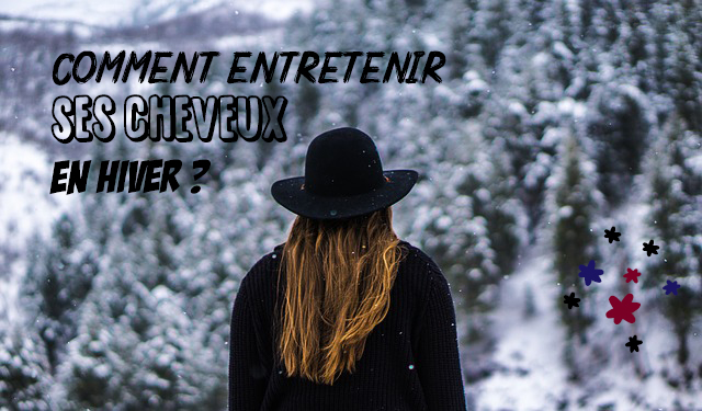 comment entretenir cheveux en hiver 01.03.19 2